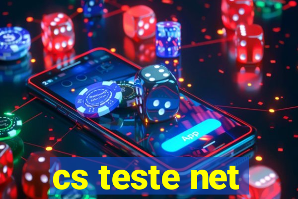 cs teste net